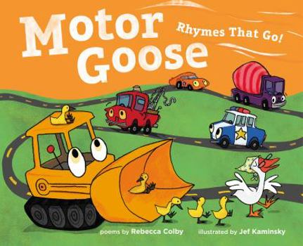 Hardcover Motor Goose: Rhymes That Go! Book