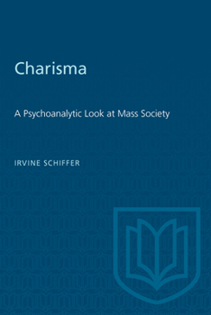 Paperback Charisma: A Psychoanalytic Look at Mass Society Book