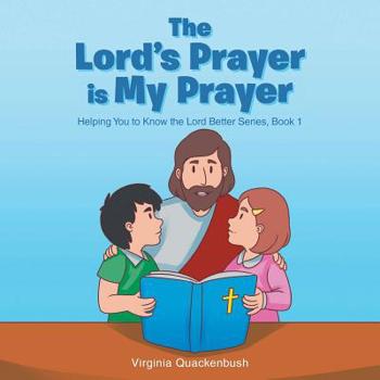 Paperback The Lord's Prayer is My Prayer: Helping You to Know the Lord Better Series Book