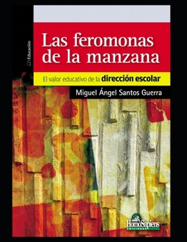 Paperback Las feromonas de la manzana: El valor educativo de la dirección escolar [Spanish] Book