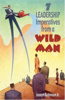Paperback 7 Leadership Imperatives from a Wild Man Book
