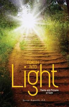 Paperback Forth into Light: Poems and Pictures of Faith Book