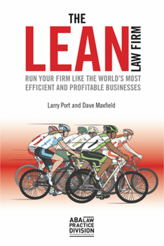 Paperback The Lean Law Firm: Run Your Firm Like the World's Most Efficient and Profitable Businesses Book