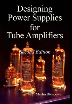 Hardcover Designing Power Supplies for Valve Amplifiers, Second Edition Book