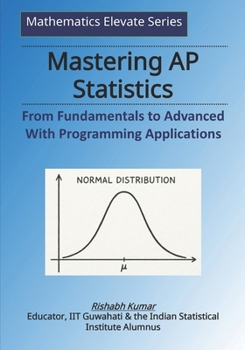 Paperback Mastering AP Statistics: From Fundamentals to Advanced with Python, R & Excel Book