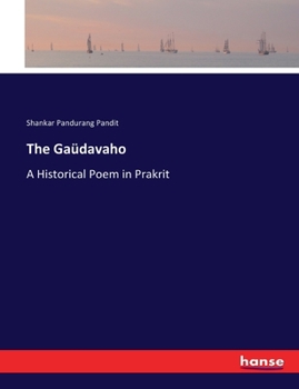 Paperback The Gaüdavaho: A Historical Poem in Prakrit Book