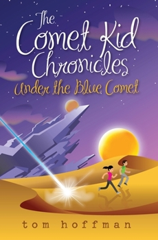 Paperback Under the Blue Comet: The Comet Kid Chronicles Book 1 Book