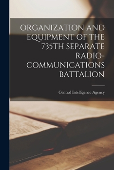 Paperback Organization and Equipment of the 735th Separate Radio-Communications Battalion Book
