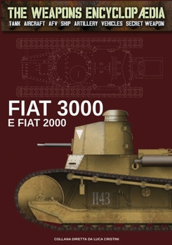 FIAT 3000 e FIAT 2000 (The Weapons Encyclopaedia) (Italian Edition)