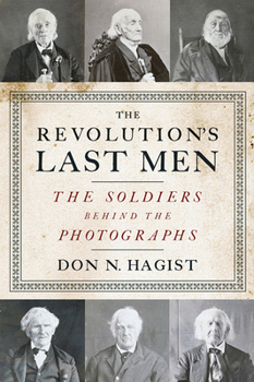 Hardcover The Revolution's Last Men: The Soldiers Behind the Photographs Book