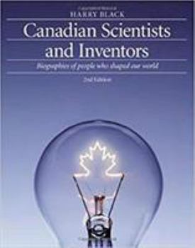 Paperback Canadian Scientists and Inventors: Biographies of People Who Shaped Our World Book