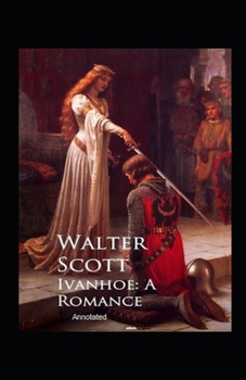 Paperback Ivanhoe, A Romance Annotated Book