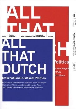 Paperback All That Dutch: International Cultural Politics Book