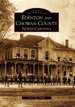 Edenton and Chowan County, North Carolina - Book  of the Images of America: North Carolina