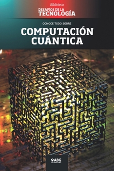 Paperback Computación cuántica: Google vs. IBM, y el superordenador [Spanish] Book
