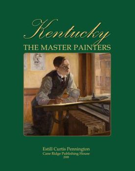 Hardcover Kentucky: The Master Painters from the Frontier Era to the Great Depression Book