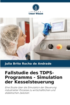 Paperback Fallstudie des TDPS-Programms - Simulation der Kesselsteuerung [German] Book