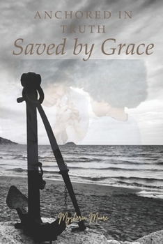 Anchored in Truth, Saved by Grace