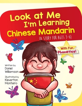 Paperback Look At Me I'm Learning Chinese Mandarin: A Story For Ages 3-6 Book