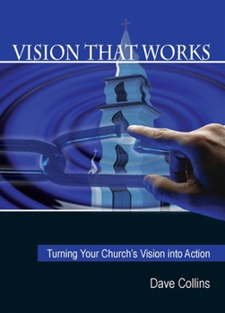 Paperback Vision That Works:: Turning Your Churchs Vision Into Action Book