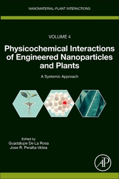 Paperback Physicochemical Interactions of Engineered Nanoparticles and Plants: A Systemic Approach Book