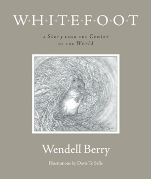 Hardcover Whitefoot: A Story from the Center of the World Book