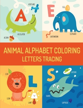 Paperback Animal Alphabet Coloring and Letters Tracing: Handwriting Practice Book for Preschoolers, Tracing Book for Toddlers, Handwriting Workbook for Pre K, A Book