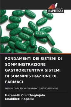 Fondamenti Dei Sistemi Di Somministrazione Gastroretentiva Sistemi Di Somministrazione Di Farmaci (Italian Edition)