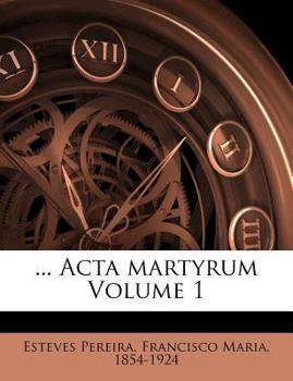 Paperback ... ACTA Martyrum Volume 1 Book