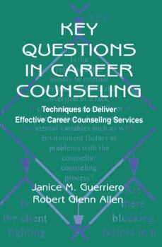 Hardcover Key Questions in Career Counseling: Techniques To Deliver Effective Career Counseling Services Book