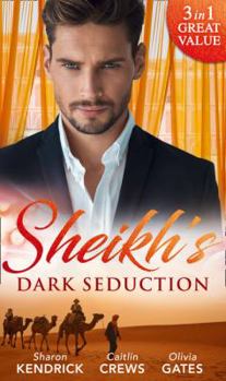Sheikh's Dark Seduction: Seduced by the Sultan / Undone by the Sultan's Touch / Seducing His Princess - Book #3 of the Desert Men of Qurhah