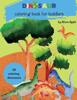 Paperback Dinosaur coloring book for toddlers: Great Gift for Boys & Girls Super Fun Dinosaur Coloring book