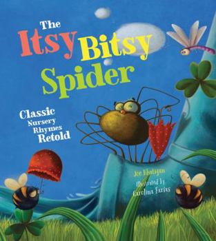 Hardcover The Itsy Bitsy Spider: Classic Nursery Rhymes Retold Book