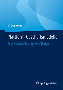 Hardcover Plattform-Geschäftsmodelle: Rahmenwerke, Konzepte Und Design [German] Book