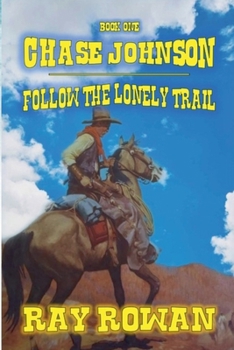 Chase Johson - Follow The Lonely Trail (Chase Johnson)