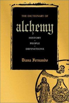 Paperback The Dictionary of Alchemy: History, People, Definitions Book