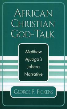 Paperback African Christian God-Talk: Matthew Ajuoga's Johera Narrative Book