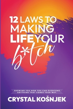 Paperback 12 Laws to Making Life Your B*tch Book