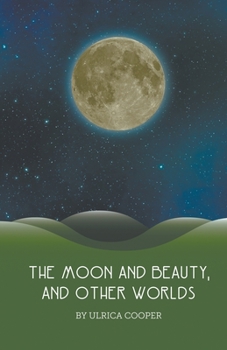 Paperback The Moon and Beauty, and Other Worlds Book