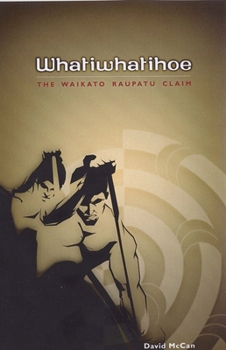 Paperback Whatiwhatihoe: The Waikato Raupatu Claim Book