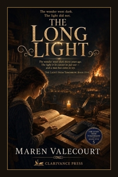 Paperback The Long Light: The wonder is long dead, but the light it lit cannot be put out - The Light From Tomorrow, Book Five Book