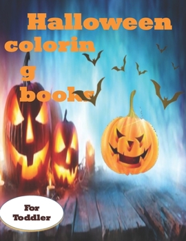 Paperback Halloween coloring books for toddlers: Fun, Big & Catchy Images graveyard in spooky night, Witch and Pumpkin Characters for Kids, Boys, Girls and Todd Book