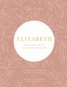 Paperback Elizabeth: Dealing with Disappointment Book