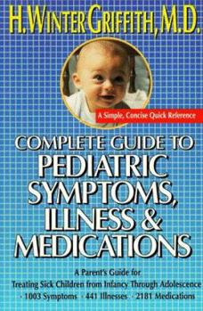 Mass Market Paperback Complete Guide to Pediatric Symptoms, Illness and Medication Book