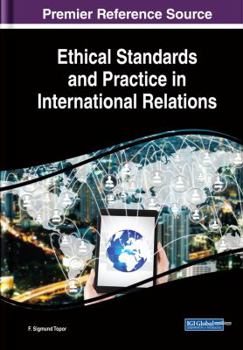 Hardcover Ethical Standards and Practice in International Relations Book