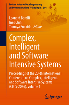 Paperback Complex, Intelligent and Software Intensive Systems: Proceedings of the 20-Th International Conference on Complex, Intelligent, and Software Intensive ... Data Engineering and Communications Technol) Book