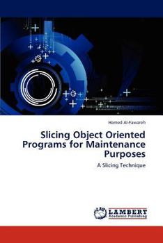 Paperback Slicing Object Oriented Programs for Maintenance Purposes Book