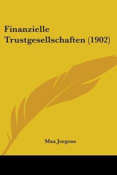 Paperback Finanzielle Trustgesellschaften (1902) Book