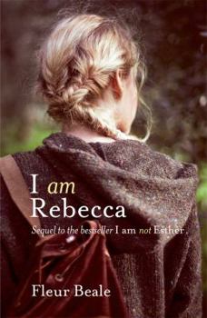 I am Rebecca - Book #2 of the I Am Not Esther