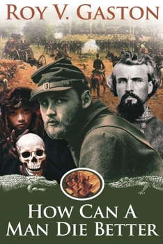 Paperback How Can A Man Die Better Book